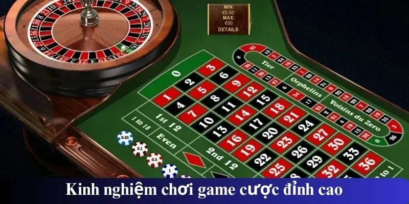 Kinh nghiệm chơi game cược đỉnh cao